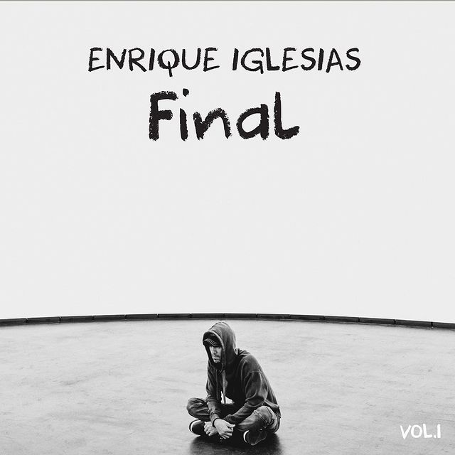 Final, Enrique Iglesias